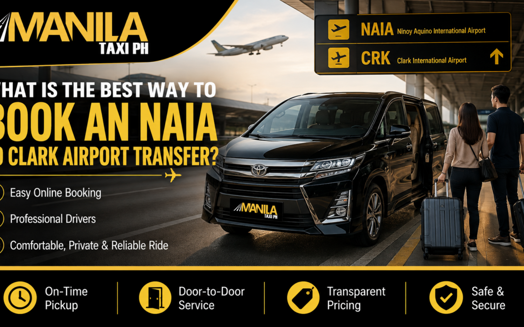 What Is the Best Way to Book an NAIA to Clark Airport Transfer?